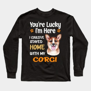 I Could Have Stayed Home With Corgi (147) Long Sleeve T-Shirt